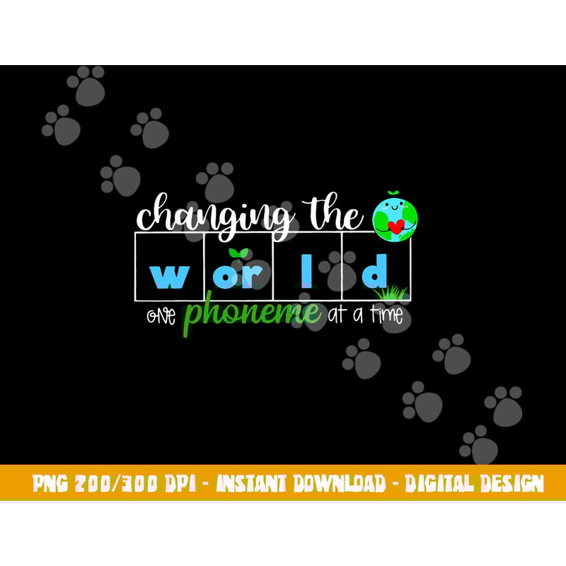 Changing The World One Phoneme At A Time Teacher png, sublimation copy.jpg