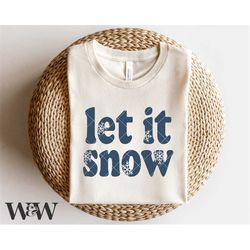 let it snow svg | christmas svg | christmas shirt svg | baby it's cold outside svg | snowflake svg | winter vibes svg |
