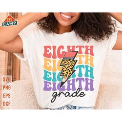eighth grade svg, eighth grade teacher, 8th grade svg, first day of school svg, 8th grade teacher, back to school svg, t