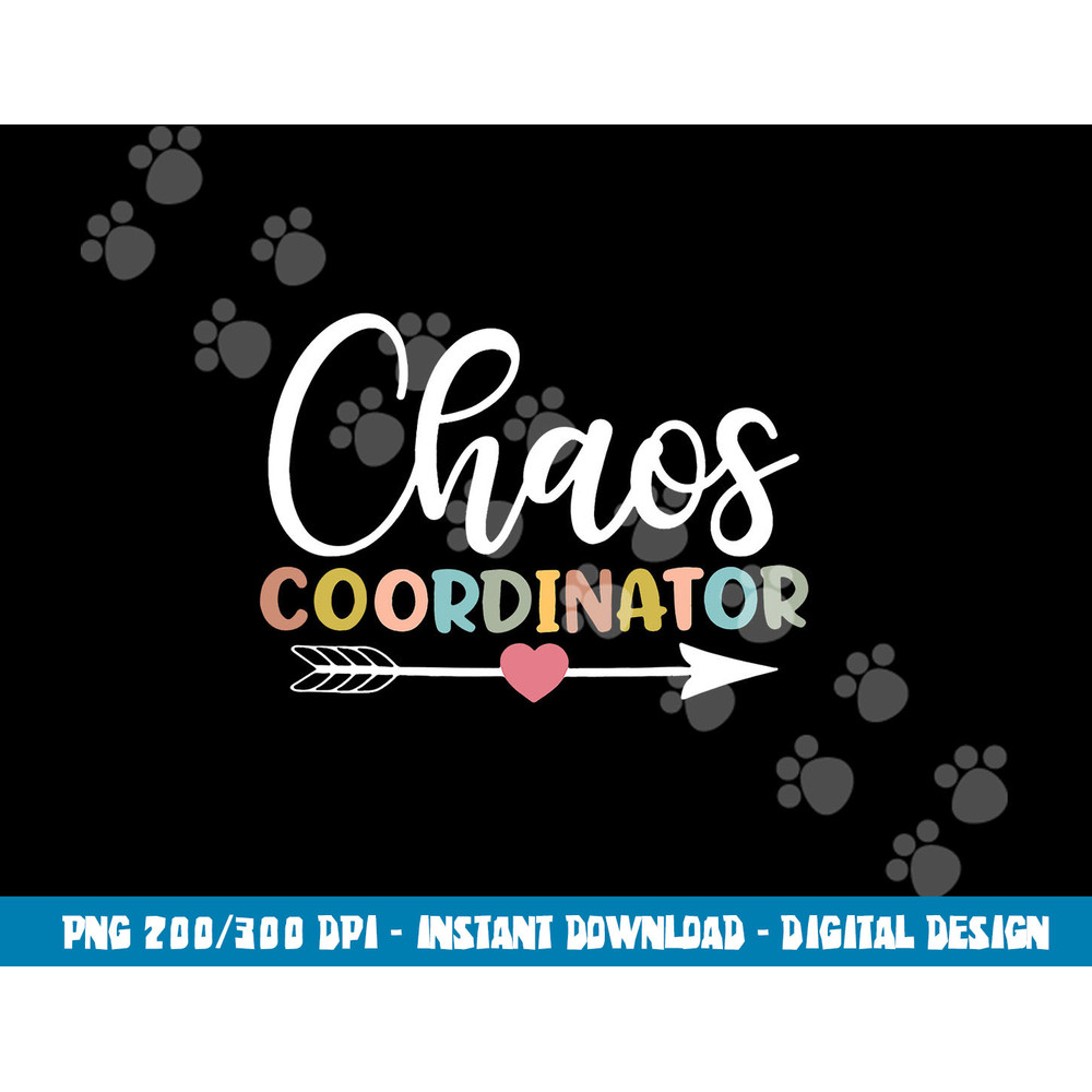 Chaos Coordinator  png, sublimation copy.jpg