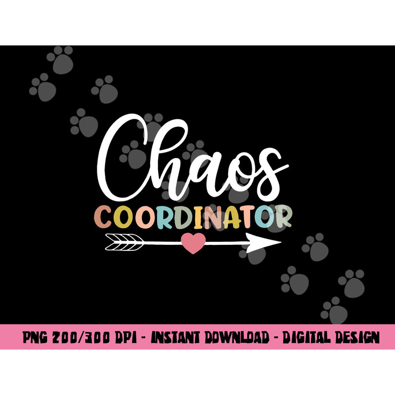 Chaos Coordinator png, sublimation copy.jpg
