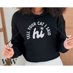 tell your cat i said hi svg | cat mom svg | cat shirt svg | cat lover svg | paw print svg | crazy cat lady svg | cut fil