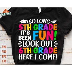 so long 5th grade svg, fifth grade graduation svg, last day of school svg, 5th grade svg, end of school svg, 5th grade g