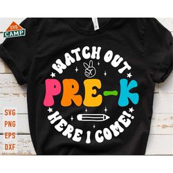 watch out pre-k here i come svg, pre k svg,pre-k svg, 1st day of school, back to school svg, first day of school svg, pr