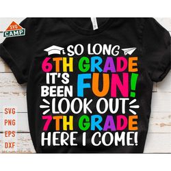so long 6th grade svg, sixth grade graduation svg, last day of school svg, 6th grade svg, end of school svg, 6th grade g