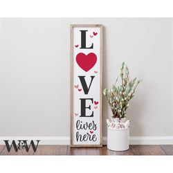 love lives here svg | valentine's day svg | valentine vertical sign svg | valentine porch sign svg | v-day door sign svg