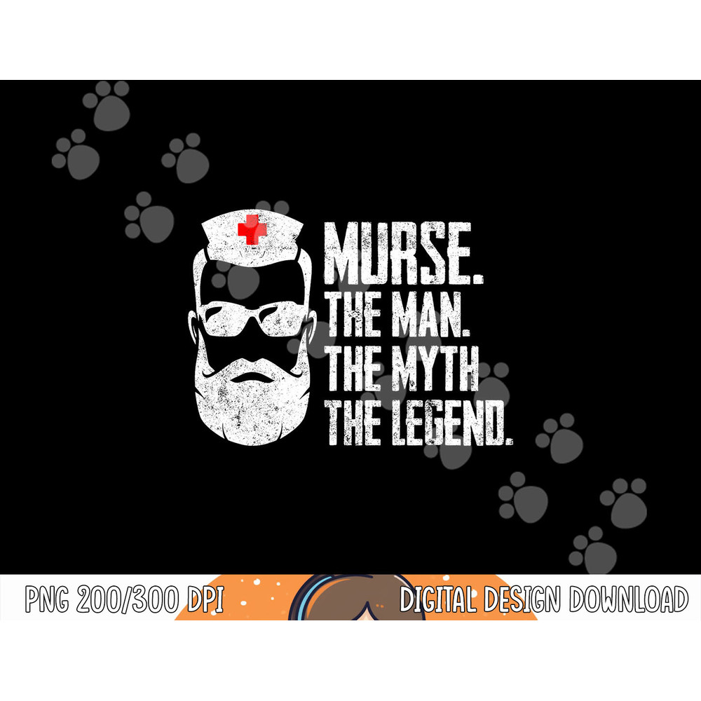 Funny Male Nurse Murse. The Man. The Myth. The Legend. png, sublimation copy.jpg