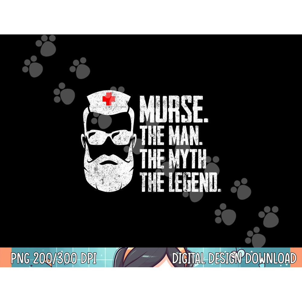 Funny Male Nurse Murse. The Man. The Myth. The Legend. png, sublimation copy.jpg