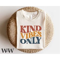 kind vibes only svg | kindness quote svg | positive vibes svg | boho t-shirt svg | inspirational svg | kindness matters