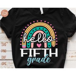 hello fifth grade svg, first day of school svg, school rainbow svg, 5th grade svg, back to school svg, kids school shirt