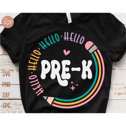 hello pre-k svg, first day of school svg, pre k svg, pencil svg, back to school svg,girl school shirt design, kids schoo