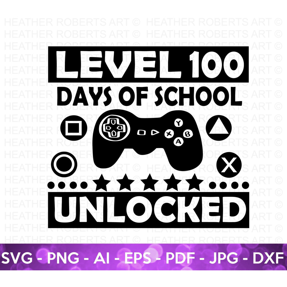 100 Days of School SVG, 100th Day of School svg, 100 Days svg, Level 100 svg, Unlocked svg, School svg, School Shirt, Cut File for Cricut - 1.jpg