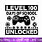 100 Days of School SVG, 100th Day of School svg, 100 Days svg, Level 100 svg, Unlocked svg, School svg, School Shirt, Cut File for Cricut - 1.jpg