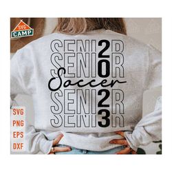 soccer senior 2023 svg, class of 2023 svg, senior 2023 svg, graduation 2023 svg, senior 2023 shirt, senior soccer svg, s