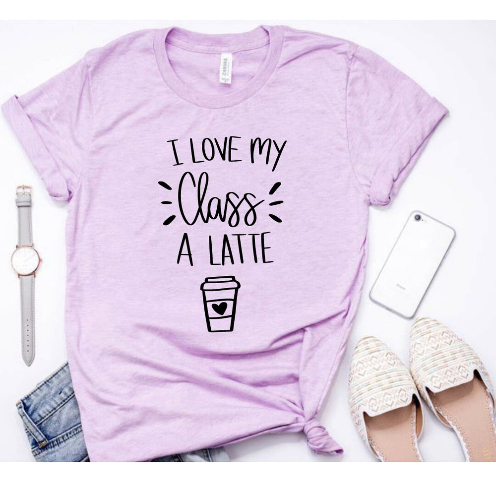 I Love My Class A Latte SVG, Teacher SVG, Teacher Life SVG, Teacher Saying svg, Teacher Shirt svg, Coffee svg, Latte svg, Cut File Cricut - 3.jpg