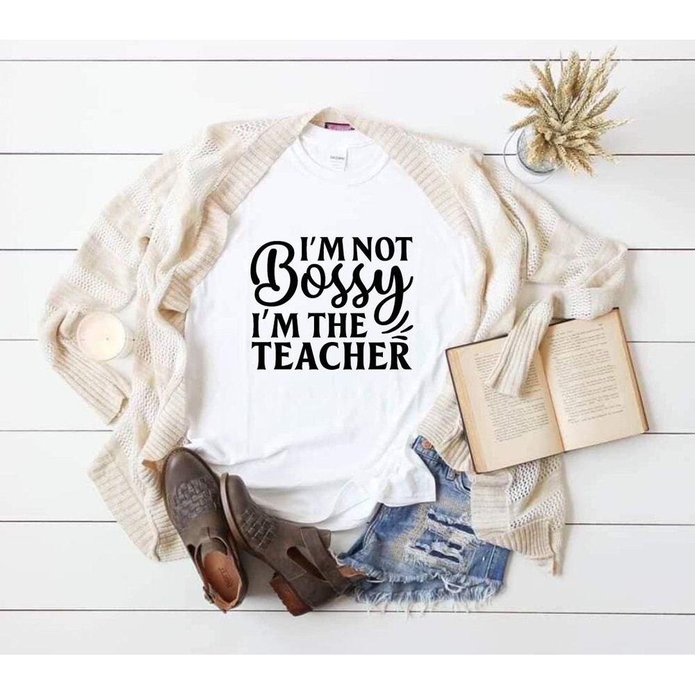 Im Not Bossy Im the Teacher SVG, Back to School Svg,School Svg, School Shirt svg, Teacher Shirts Svg, Gift for Teachers, Cut File Cricut, - 3.jpg