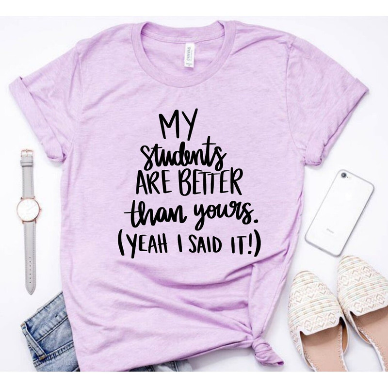 My Students are Better SVG, Teacher SVG, School SVG, Teach Svg, Back to School svg, Teacher Gift svg, Teacher Shirt svg, Cricut Cut Files - 3.jpg