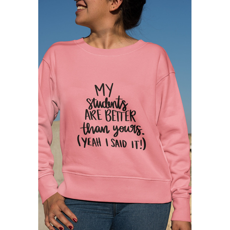 My Students are Better SVG, Teacher SVG, School SVG, Teach Svg, Back to School svg, Teacher Gift svg, Teacher Shirt svg, Cricut Cut Files - 4.jpg