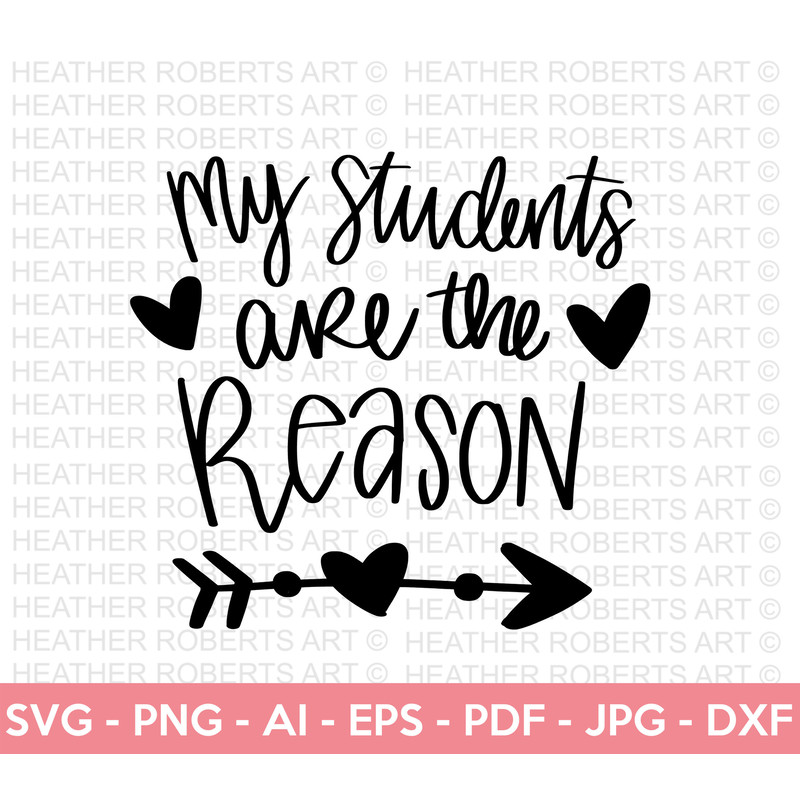 My Students Are the Reason SVG, Teacher SVG, School SVG, Teach Svg, Back to School svg, Teacher Gift svg, Teacher Shirt svg,Cricut Cut Files - 1.jpg