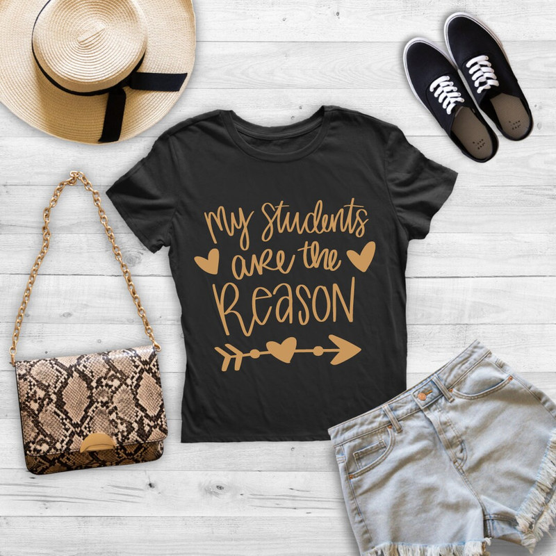 My Students Are the Reason SVG, Teacher SVG, School SVG, Teach Svg, Back to School svg, Teacher Gift svg, Teacher Shirt svg,Cricut Cut Files - 3.jpg