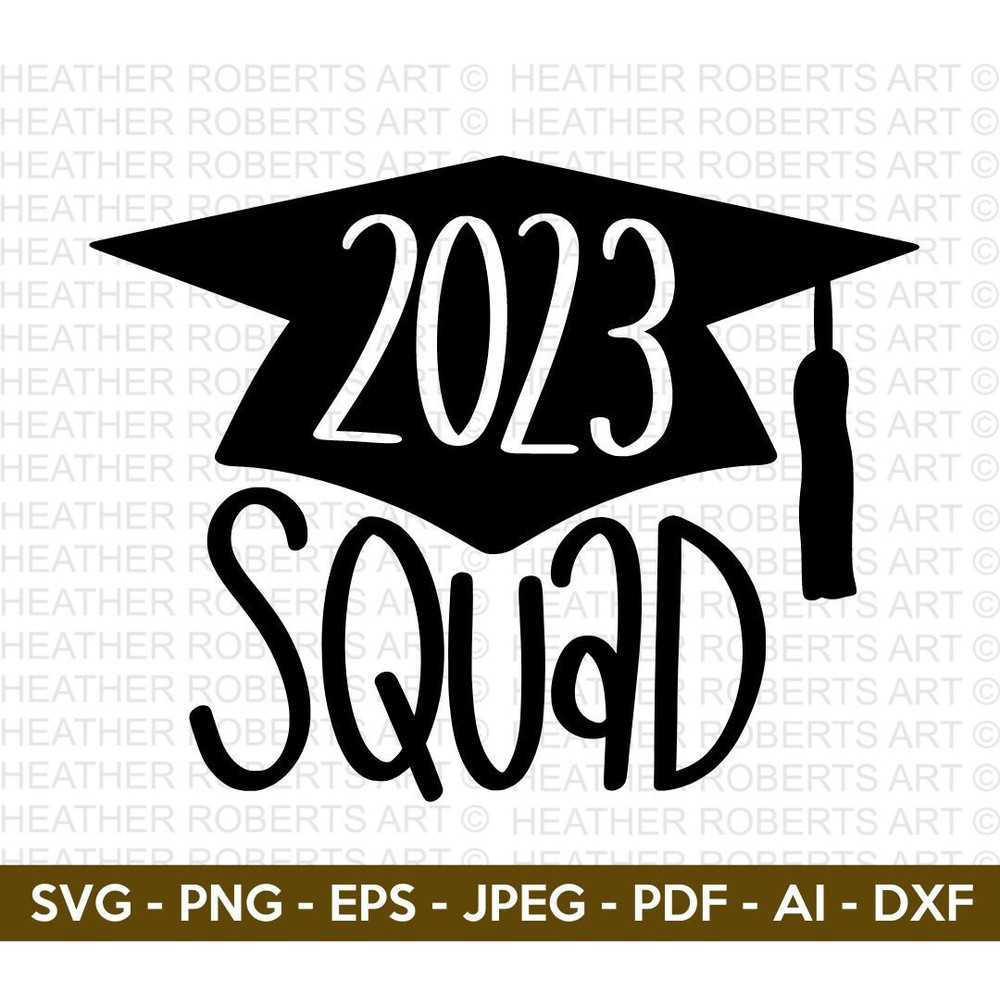Squad 2023 SVG, Graduation Cap SVG, Graduation 2023, Class of 2023, Graduate, Clipart, Vinyl Transfer, Senior, Cut File Cricut, Silhouette - 1.jpg