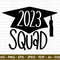 Squad 2023 SVG, Graduation Cap SVG, Graduation 2023, Class of 2023, Graduate, Clipart, Vinyl Transfer, Senior, Cut File Cricut, Silhouette - 1.jpg