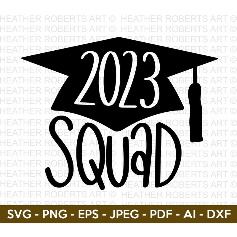 Squad 2023 SVG, Graduation Cap SVG, Graduation 2023, Class of 2023, Graduate, Clipart, Vinyl Transfer, Senior, Cut File Cricut, Silhouette - 1.jpg