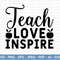 Teach Love Inspire SVG, Teacher svg,Back to School Svg,School Svg, School Shirt svg, Teacher Shirts Svg, Gift for Teachers, Cut File Cricut, - 1.jpg