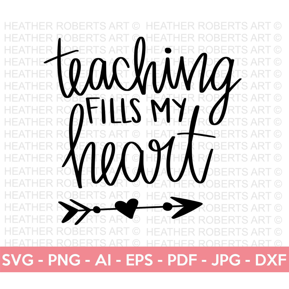 Teaching Fills My Heart SVG, Teacher SVG, Teacher Life SVG, Teacher Saying svg, Teacher Shirt svg, Teacher gift svg, Cut File Cricut - 1.jpg