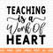 Teaching is a Work of Heart SVG, Teacher svg, Back to School Svg, School Svg, School Shirt svg, Teacher Shirts Svg, Cut File Cricut, - 1.jpg