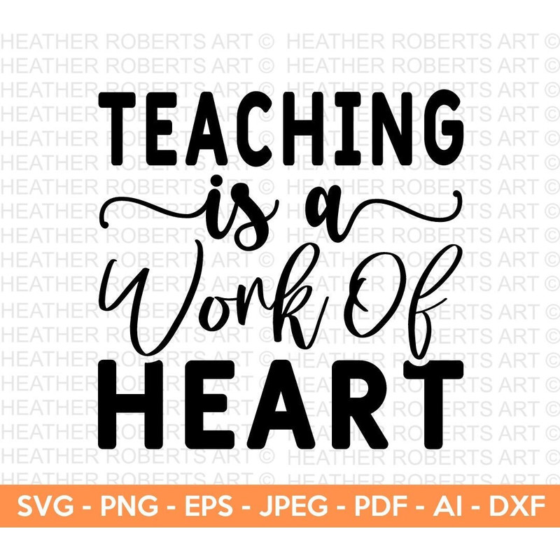 Teaching is a Work of Heart SVG, Teacher svg, Back to School Svg, School Svg, School Shirt svg, Teacher Shirts Svg, Cut File Cricut, - 1.jpg