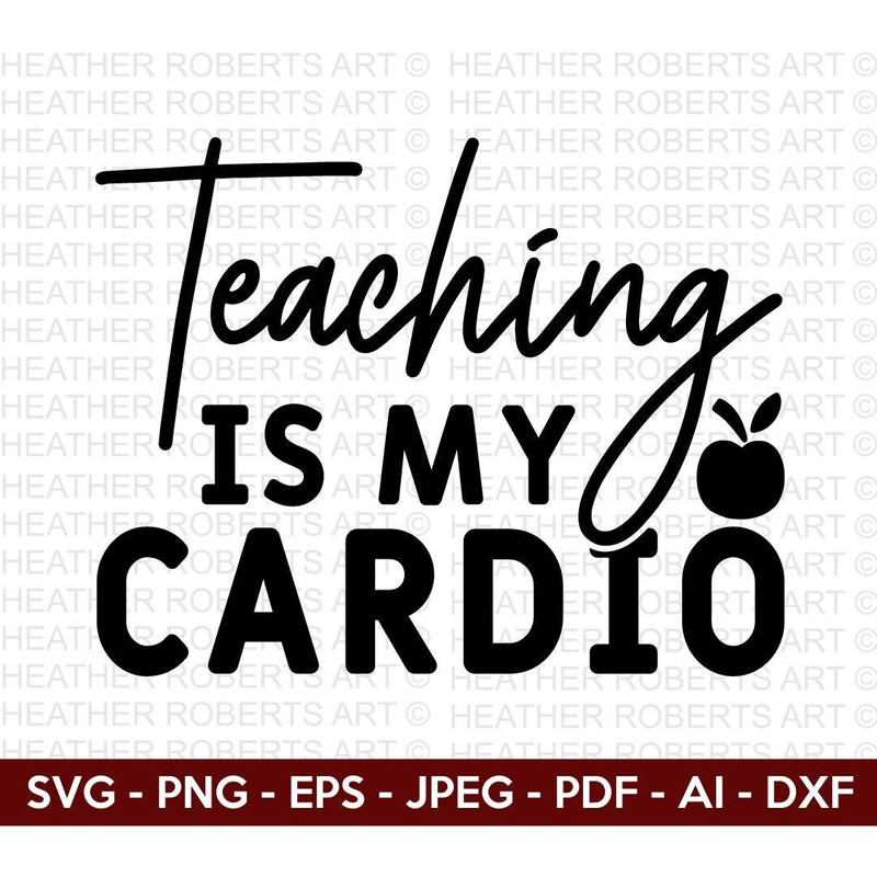Teaching is my Cardio SVG, Teacher svg, Back to School Svg, School Svg, School Shirt svg, Teacher Shirts Svg, Cut File Cricut, - 1.jpg