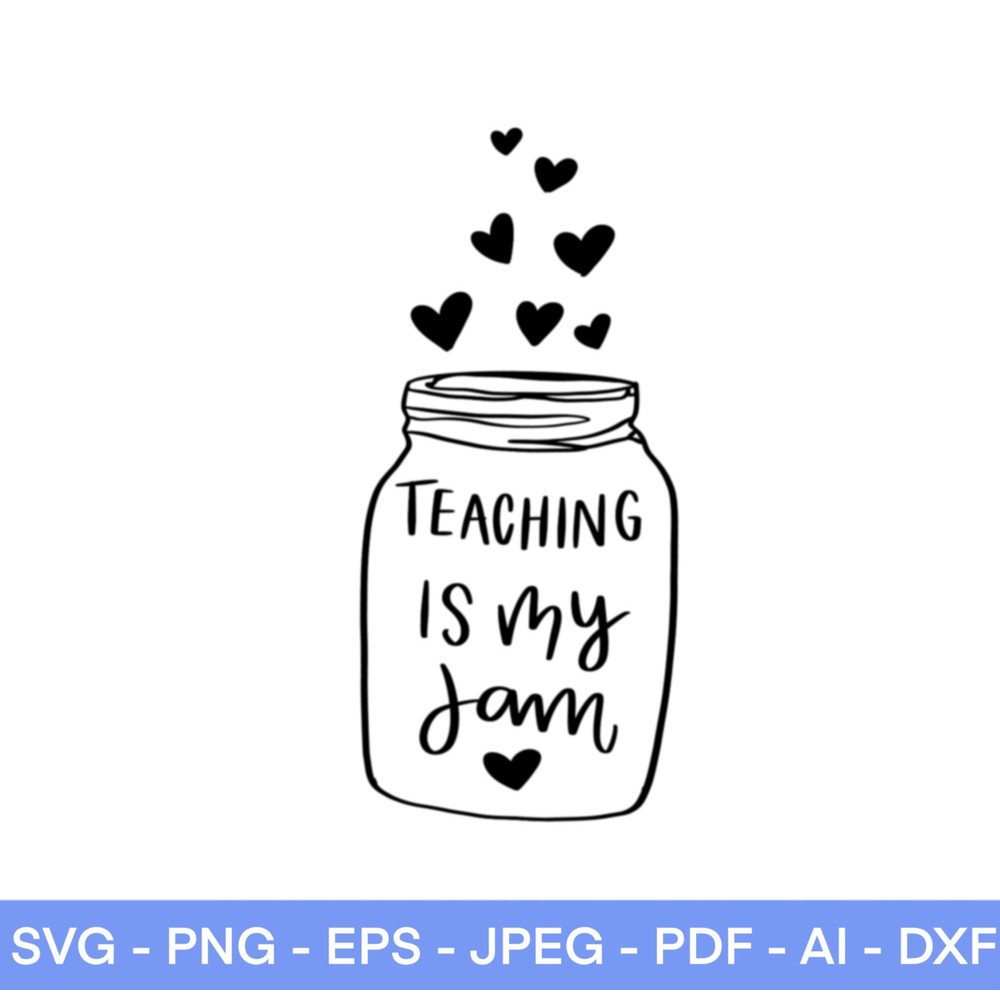 Teaching Is My Jam SVG, Distance Learning svg, Zoom Teacher svg, Mason jam clipart, stickers svg, back to school svg, Cut File Cricut - 1.jpg