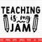 Teaching is my Jam SVG,Teacher svg, Back to School Svg, School Svg, School Shirt svg, Teacher Shirts Svg,Gift for Teachers, Cut File Cricut, - 1.jpg