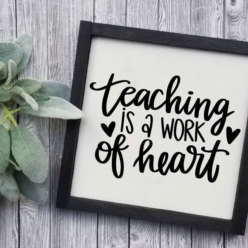 Teaching is a Work of Heart Svg, Teacher's Day Svg, Teacher Gift, Teacher Shirt svg, Teacher Quote svg, Teacher Sayings, Cricut Cut File - 5.jpg
