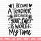 Your Life is Worth My Time SVG, Teacher SVG, School SVG, Teach Svg, Back to School svg, Teacher Gift svg, Teacher Shirt svg,Cricut Cut Files - 1.jpg
