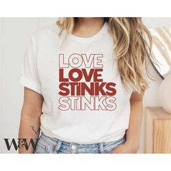 love stinks svg | valentine's day svg | valentine svg | valentines shirt svg | anti-valentine svg | valentine png | mode