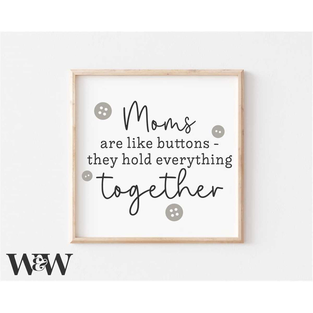 MR-197202313557-moms-are-like-buttons-they-hold-everything-together-svg-image-1.jpg