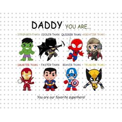 daddy you are, you are our favorite superhero png, hero dad png, father's day png, dad shirt png, gift for daddy png, he