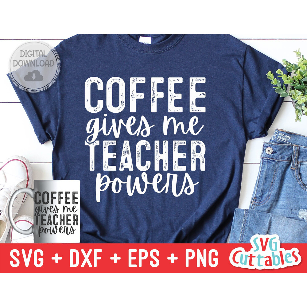 Coffee Gives Me Teacher Powers svg - Teacher Cut File - svg - dxf - eps - png - Silhouette - Cricut - Digital File - 1.jpg