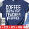 Coffee Gives Me Teacher Powers svg - Teacher Cut File - svg - dxf - eps - png - Silhouette - Cricut - Digital File - 1.jpg
