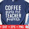 Coffee Gives Me Teacher Powers svg - Teacher Cut File - svg - dxf - eps - png - Silhouette - Cricut - Digital File - 3.jpg