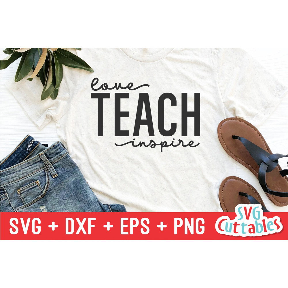 Love Teach Inspire svg  - Teacher Cut File - svg - dxf - eps - png - Silhouette - Cricut - Digital File - 5.jpg