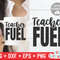 Teacher Fuel svg - Teacher svg - Teacher Cut File - svg - dxf - eps - png - Cut File - Silhouette - Cricut - Digital Download - 1.jpg