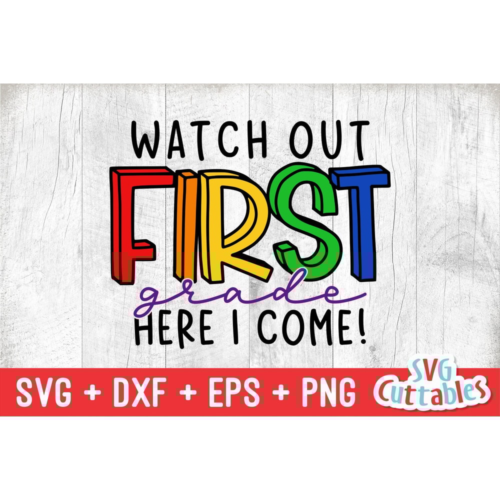 Watch Out First Grade svg - 1st Grade Cut File - Back To School svg - dxf - eps - png - Cut File - Silhouette - Cricut - Digital Download - 2.jpg