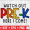 Watch Out Pre-K svg - Pre-K Cut File - Back To School svg - dxf - eps - png - Cut File - Silhouette - Cricut - Digital File - 2.jpg