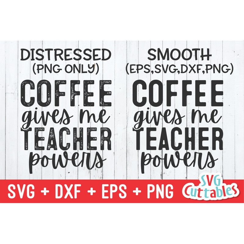 Coffee Gives Me Teacher Powers svg - Teacher Cut File - svg - dxf - eps - png - Silhouette - Cricut - Digital File - 2.jpg
