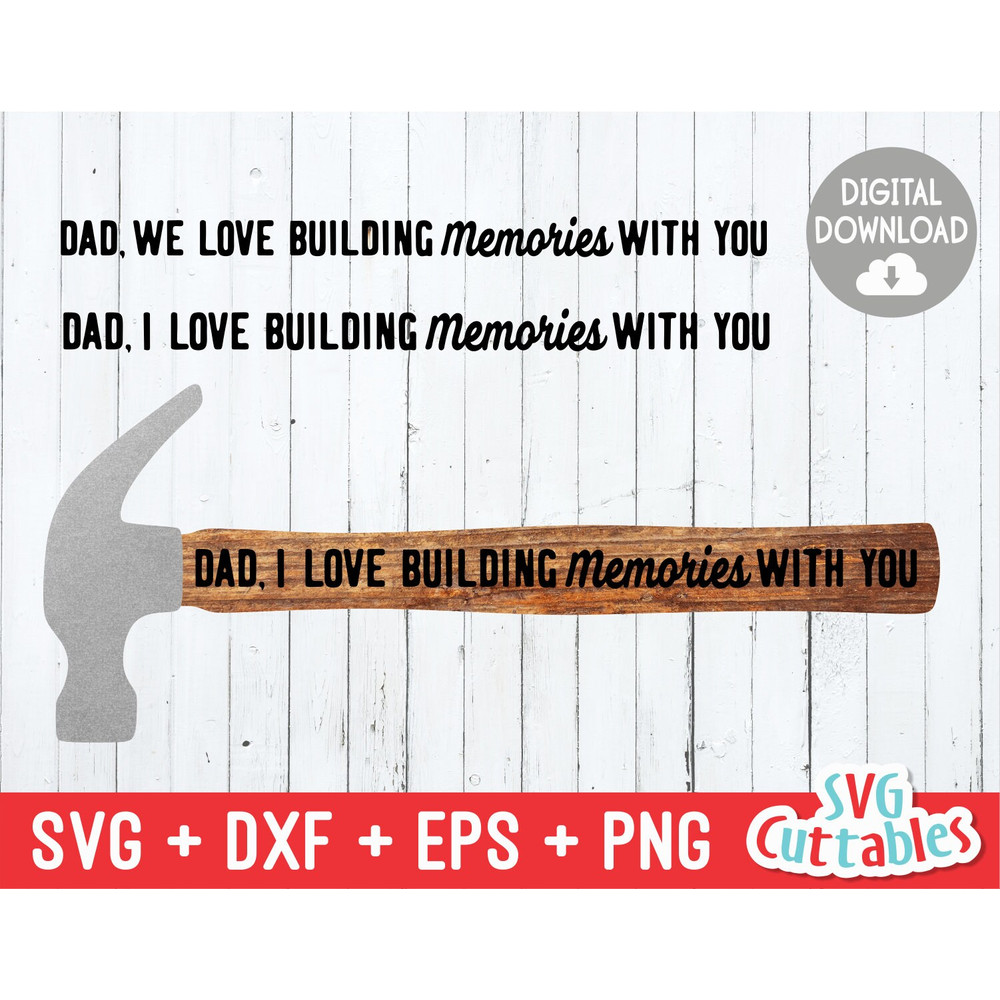 Dad, We Love Building Memories With You svg - Dad - Father's Day - Drill - Cut File - svg - dxf - eps - png - Silhouette - Cricut - File - 1.jpg