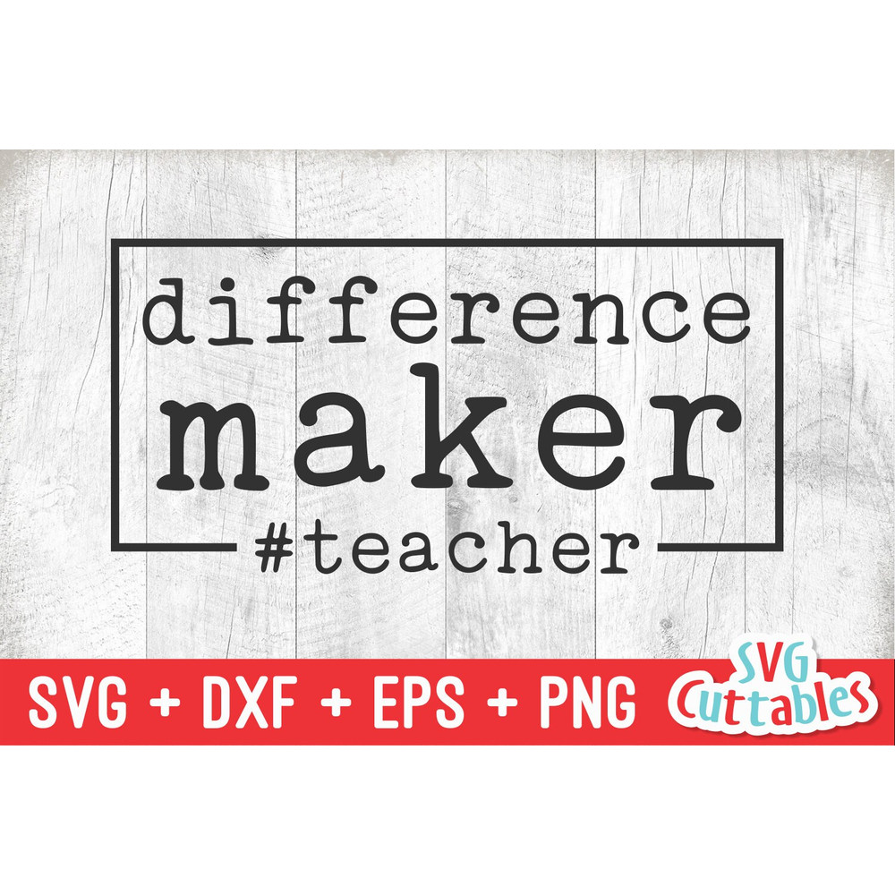 Difference Maker svg - Teacher Cut File - svg - dxf - eps - png - #teacher - Silhouette - Cricut - Digital File - 2.jpg