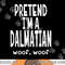 Funny Pretend I m A Dalmatian Shirt - Lazy Halloween Costume png, sublimation copy.jpg